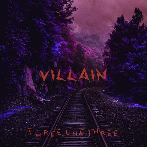 THREE ONE THREE - VILLAIN