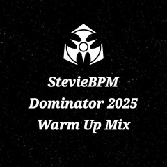 Dominator 2025 Warm Up Mix - StevieBPM