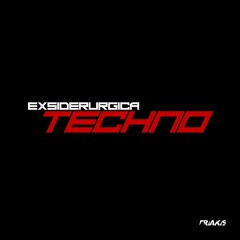 [TRK002] Exsiderurgica - Techno