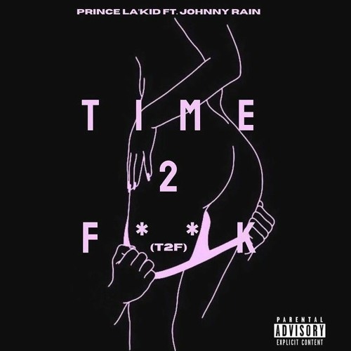 T2f (Time To F***) Ft. Johnny Rain