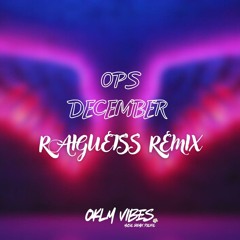 OPS - December ( Raiguetss Remix ) 2025