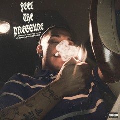 Feel The Pressure (with AZ E$CO & DDPresents) (prod. Steezy Prime)