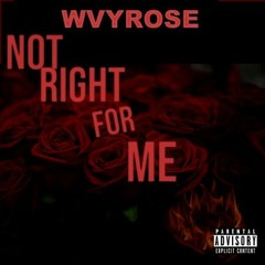 Not Right For Me (Snippet)