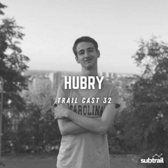 Trail Cast 32 - Hubry