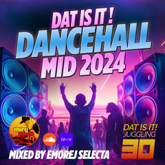 Dancehall Mid 2024 mix [Dat Is It! Juggling #30]🔥🔥🔥