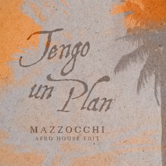 Key-Key - Tengo Un Plan (MAZZOCCHI Afro House Edit) [FREE]