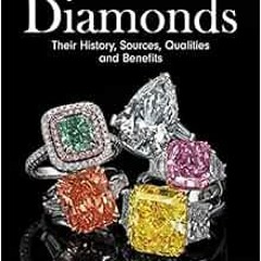 View PDF 💞 Diamonds: Their History, Sources, Qualities and Benefits by Renee Newman