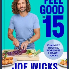 [Ebook] 💖 Feel Good in 15: The new how-to guide from best-selling author and fitness coach with ti