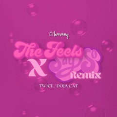 the feels (say so remix) - twice x doja cat