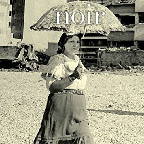 READ EBOOK 🧡 Beirut Noir (Akashic Noir) by  Iman Humaydan,Zena El Khalil,Rawi Hage,M