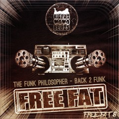 The Funk Philosopher - Back 2 Funk [FREEFAT 8] (click buy to download)