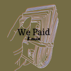 We Paid