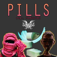 PILLS (FEAT. TSARUICIDE) [PHOZ]