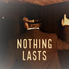 Nothing Lasts