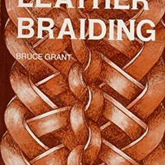 ✔️ [PDF] Download Tandy Leather Leather Braiding Book 6022-00 by  Bruce Grant