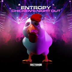 {Premiere} Entropy - Chicken's Night Out (Section 63 Recordings)