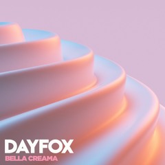 DayFox - Bella Creama (Free Download)