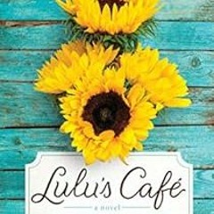 [Read] EPUB 📚 Lulu’s Café by T.I. Lowe [EPUB KINDLE PDF EBOOK]