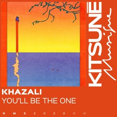 Khazali - You'll Be the One | Kitsuné Musique
