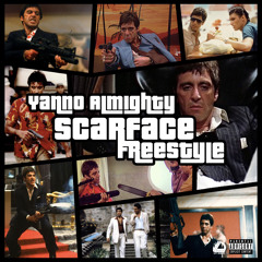 SCARFACE FREESTYLE - YANNO ALMIGHTY