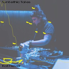 Kat Never - Syntethic Tales - 31.10.24