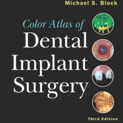 [Get] EBOOK 📝 Color Atlas of Dental Implant Surgery by  Michael S. Block DMD [EPUB K