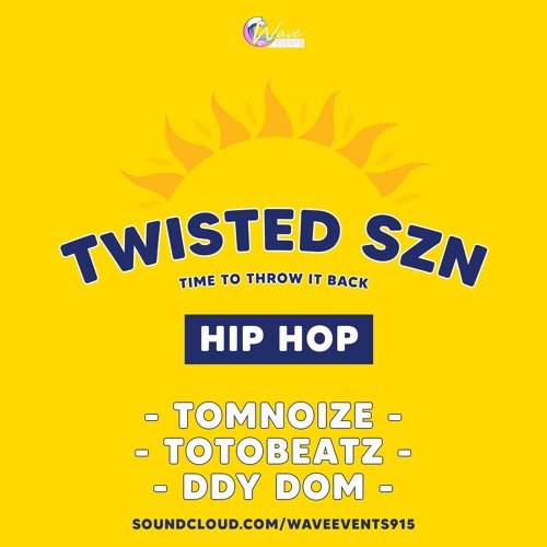 Wave Presents: Twisted SZN - Hip Hop -