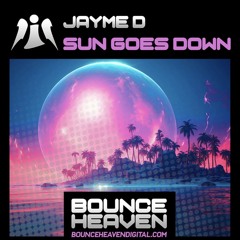 Jayme D - Sun Goes Down [sample]🔥OUT NOW ON BOUNCE HEAVEN DIGITAL🔥