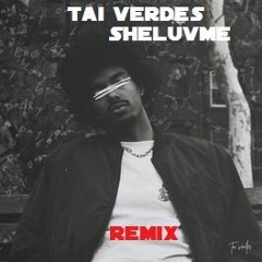 Tai Verdes - Sheluvme ( F3 REMIX )