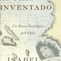 [FREE] EPUB 📩 Mi Pais Inventado: Un Paseo Nostalgico por Chile (Spanish Edition) by