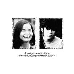 Acha Septriasa - Berdua Lebih Baik (White Chorus Cover)