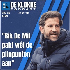 De Klokke S22-23 E29 "Rik De Mil pakt wél de pijnpunten aan"