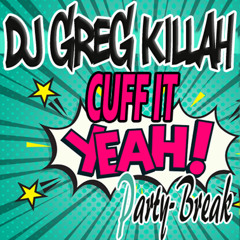 Cuff It Yeah (Party Break Remix)
