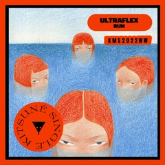 Ultraflex - Run | Kitsuné Musique