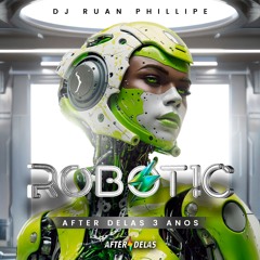 ROBOTIC PROMO SETMIX B'DAY AFTER DELAS 3 ANOS