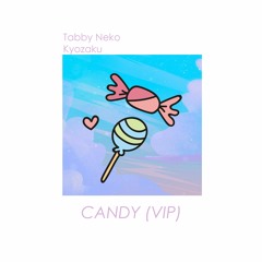 Tabby Neko, Kyozaku - Candy (VIP Mix)
