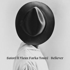 Premiere: Satori - Believer ft. Vieux Farka Touré [Maktub Records]