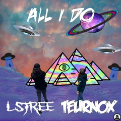 LSTree & Teurnox - All I Do