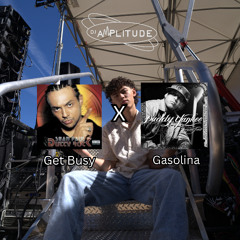 Get Busy x Gasolina [DJ Amplitude Mashup] *Extra 8 Minutes Due To Copyright*