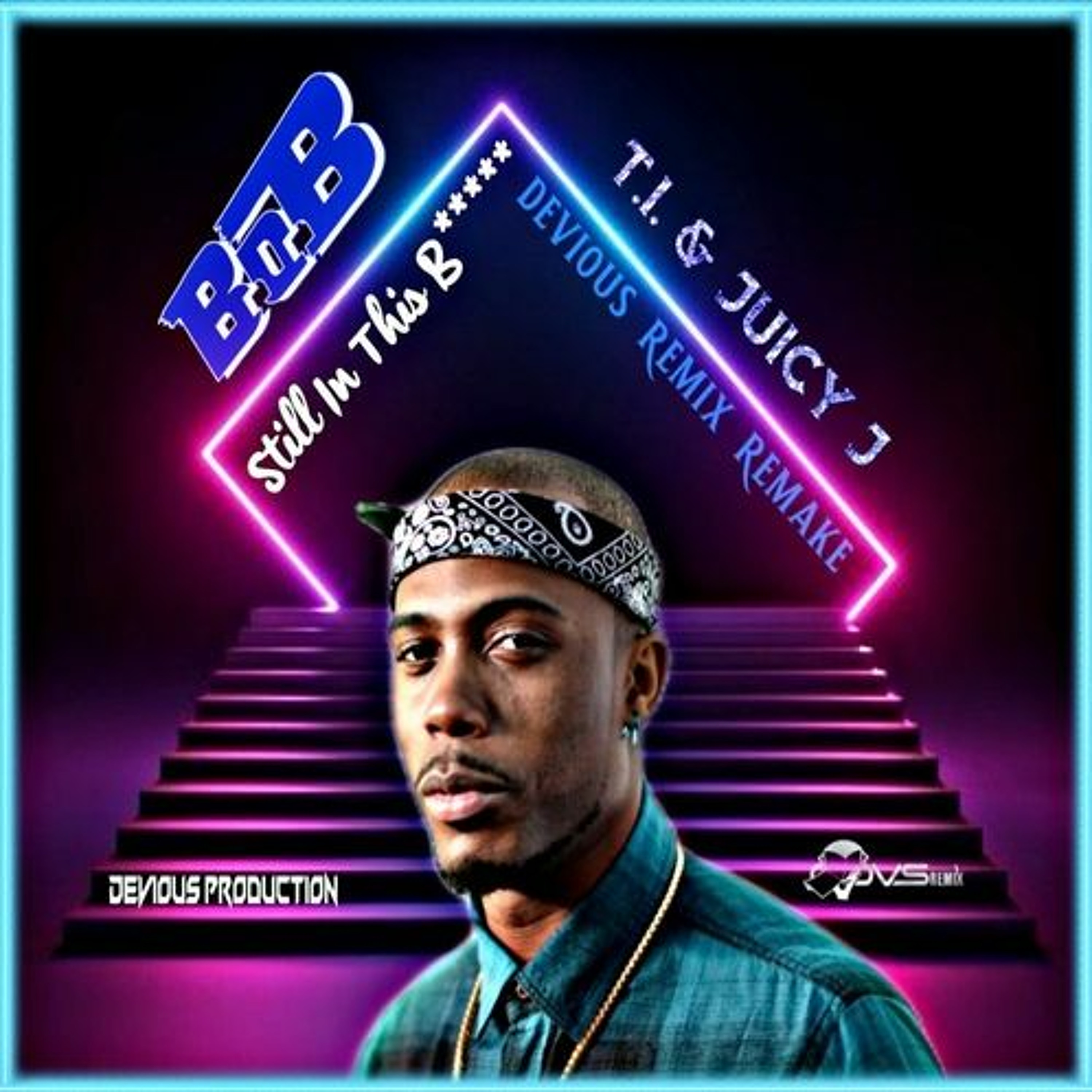 B.O.B. T.I. & Juicy J - Still In This B.... (Devious Remix Remake) episode artwork