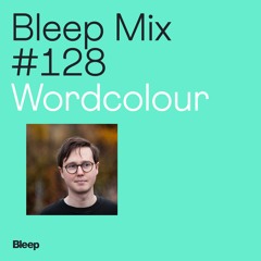 Bleep Mix #128 - Wordcolour