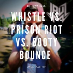 Whistle vs Prison Riot vs Booty Bounce (Jauz EDC Mashup 18')