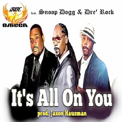 It's All On You feat. Snoop Dogg & Dre Rock (prod. Jason Hausman)