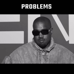 Kanye West - Problems