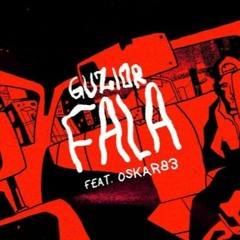 GUZIOR Ft. Oskar83 - F A L A