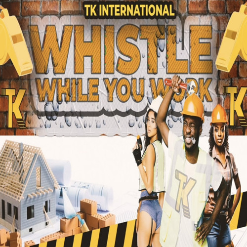 TK International-Whistle While You Work