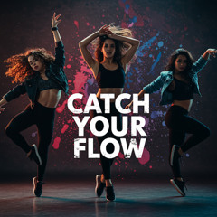 "Catch Your Flow"