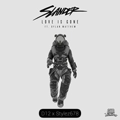 LOVE IS GONE - Slander ft Dylan Matthew ( D12 x STYLEZ )