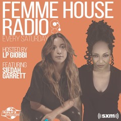 LP Giobbi presents Femme House Radio: Episode 008 with Special Guest Siedah Garrett