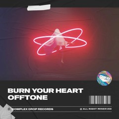 OFFTONE - Burn Your Heart [OUT NOW]